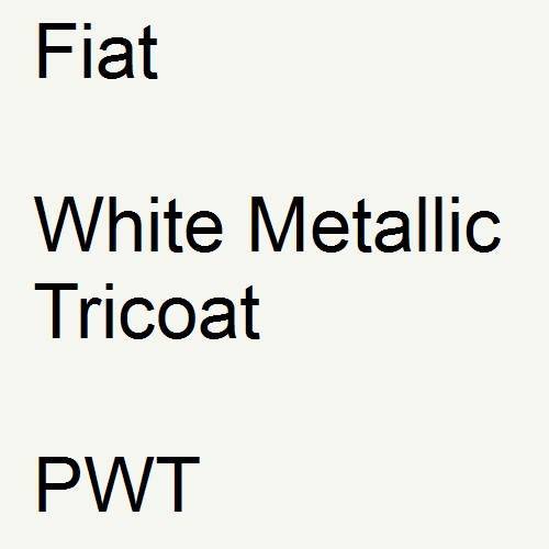 Fiat, White Metallic Tricoat, PWT.